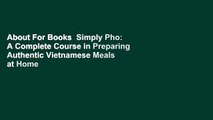 About For Books  Simply Pho: A Complete Course in Preparing Authentic Vietnamese Meals at Home