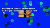 Full version  Pintxos: Small Plates in the Basque Tradition  Best Sellers Rank : #2