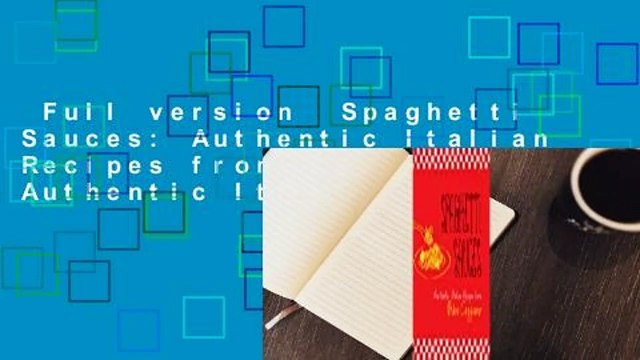 Full version Spaghetti Sauces: Authentic Italian Recipes from Biba Caggiano: Authentic Italian