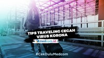 Tips Cegah Virus Korona saat Traveling