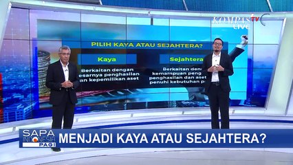 Jadi... Pilih Kaya Atau Sejahtera?