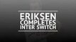 Eriksen completes Inter switch
