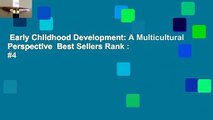 Early Childhood Development: A Multicultural Perspective  Best Sellers Rank : #4