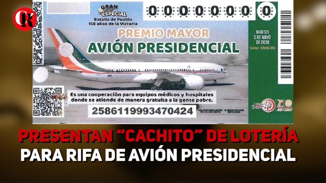 Presentan “cachito” de lotería para rifa de avión presidencial