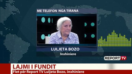 Report TV -Inxhinierja Luljeta Bozo apel qytetarëve: S'ka rrezik! Ikni në shtëpi dhe flini