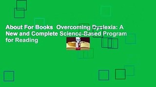 About For Books  Overcoming Dyslexia: A New and Complete Science-Based Program for Reading