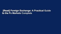 [Read] Foreign Exchange: A Practical Guide to the Fx Markets Complete