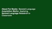 About For Books  Second Language Acquisition Myths: Applying Second Language Research to Classroom
