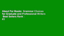 About For Books  Grammar Choices for Graduate and Professional Writers  Best Sellers Rank : #3