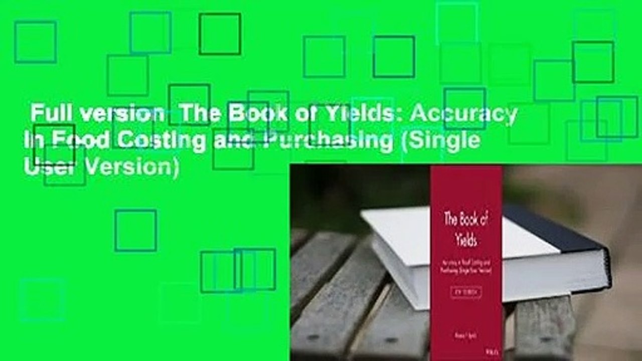Full version  The Book of Yields: Accuracy in Food Costing and Purchasing (Single User Version)