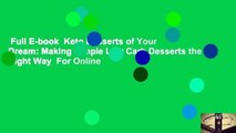 Full E-book  Keto Desserts of Your Dream: Making Simple Low Carb Desserts the Right Way  For Online