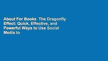 About For Books  The Dragonfly Effect: Quick, Effective, and Powerful Ways to Use Social Media to
