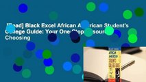 [Read] Black Excel African American Student's College Guide: Your One-Stop Resource for Choosing