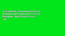 Full version  Everyday Barbecue: At Home with America's Favorite Pitmaster  Best Sellers Rank :  4