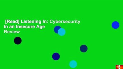 [Read] Listening In: Cybersecurity in an Insecure Age  Review