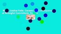 When Justice Fails: Causes and Consequences of Wrongful Convictions  Review