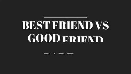 Good Friends vs Best Friends part-2 | 2020