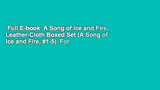 Full E-book  A Song of Ice and Fire, Leather-Cloth Boxed Set (A Song of Ice and Fire, #1-5)  For