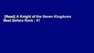[Read] A Knight of the Seven Kingdoms  Best Sellers Rank : #1