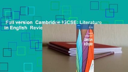 Full version  Cambridge IGCSE: Literature in English  Review