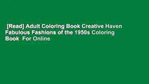 [Read] Adult Coloring Book Creative Haven Fabulous Fashions of the 1950s Coloring Book  For Online