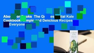 About For Books  The Quintessential Kale Cookbook: Simple and Delicious Recipes for Everyone's