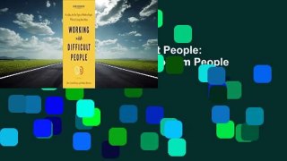 [Read] Working with Difficult People: Handling the Ten Types of Problem People Without Losing