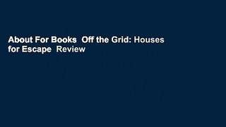 About For Books  Off the Grid: Houses for Escape  Review