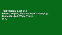 Full version  Lost and Found: Helping Behaviorally Challenging Students (And, While You're at It,