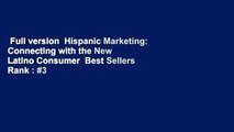 Full version  Hispanic Marketing: Connecting with the New Latino Consumer  Best Sellers Rank : #3