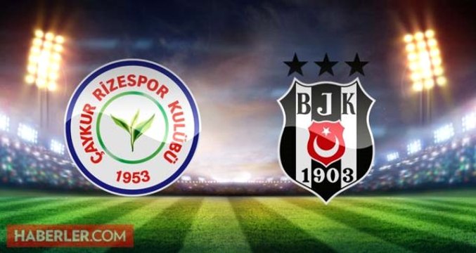 Çaykur Rizespor Beşiktaş maçı ne zaman, saat kaçta? Çaykur Rizespor Beşiktaş hangi kanalda, şifresiz mi? Çaykur Rizespor Beşiktaş bilet fiyatları!