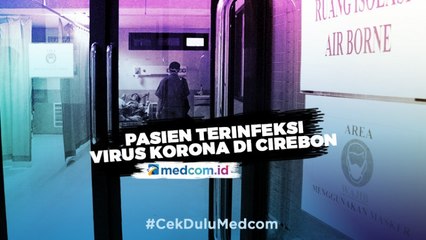 Kondisi Terkini Pasien Terinfeksi Virus Korona di Cirebon