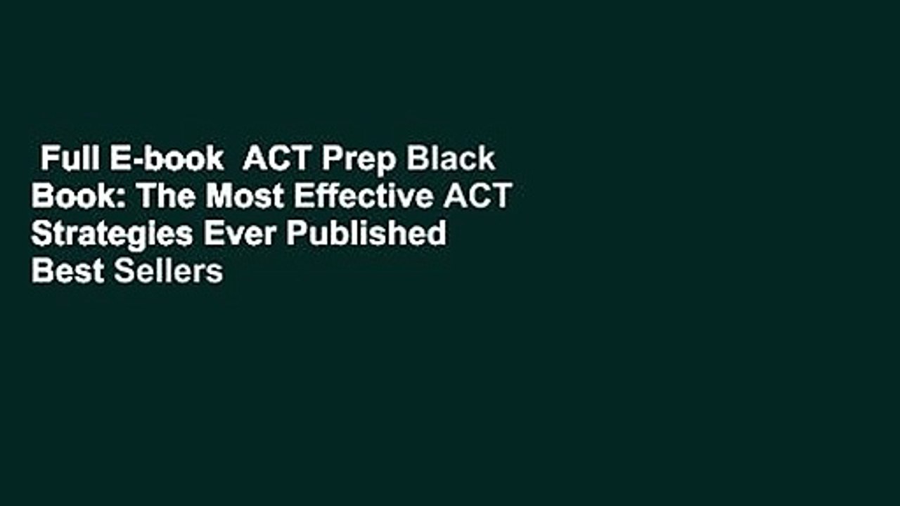 Full E-book  ACT Prep Black Book: The Most Effective ACT Strategies Ever Published  Best Sellers