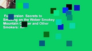 Full version  Secrets to Smoking on the Weber Smokey Mountain Cooker and Other Smokers: An