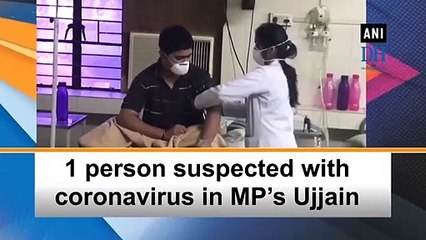 1 person suspected with coronavirus in MP’s Ujjain