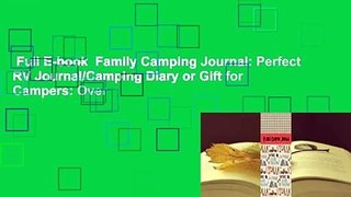 Full E-book  Family Camping Journal: Perfect RV Journal/Camping Diary or Gift for Campers: Over