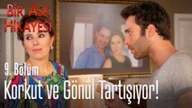 Korkut ve Gönül tartışıyor! - Bir Aşk Hikayesi 9. Bölüm