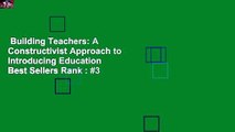 Building Teachers: A Constructivist Approach to Introducing Education  Best Sellers Rank : #3