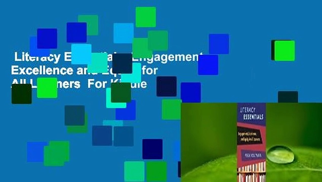 Literacy Essentials: Engagement, Excellence and Equity for All Learners  For Kindle