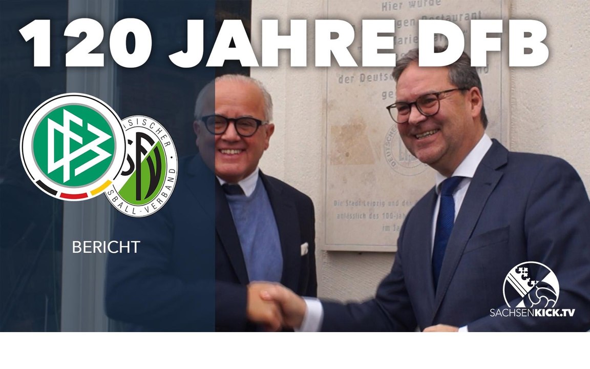 120 Jahre Deutscher Fußball-Bund - SFV und DFB laden zum Jubiläum in Leipzig