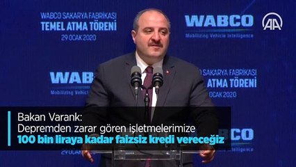 Bakan Varank: Depremden zarar gören işletmelerimize 100 bin liraya kadar faizsiz kredi vereceğiz