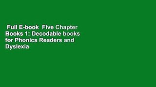Full E-book  Five Chapter Books 1: Decodable books for Phonics Readers and Dyslexia  Best Sellers
