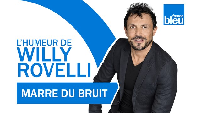 HUMOUR | Marre du bruit - L'humeur de Willy Rovelli