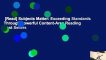 [Read] Subjects Matter: Exceeding Standards Through Powerful Content-Area Reading  Best Sellers