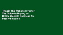 [Read] The Website Investor: The Guide to Buying an Online Website Business for Passive Income