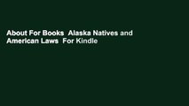 About For Books  Alaska Natives and American Laws  For Kindle