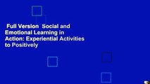 Full Version  Social and Emotional Learning in Action: Experiential Activities to Positively