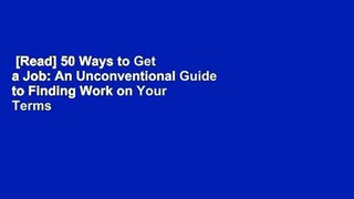 [Read] 50 Ways to Get a Job: An Unconventional Guide to Finding Work on Your Terms  For Kindle