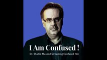 Dr Shahid Masood Totaly Confused Me