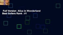 Full Version  Alice in Wonderland  Best Sellers Rank : #1